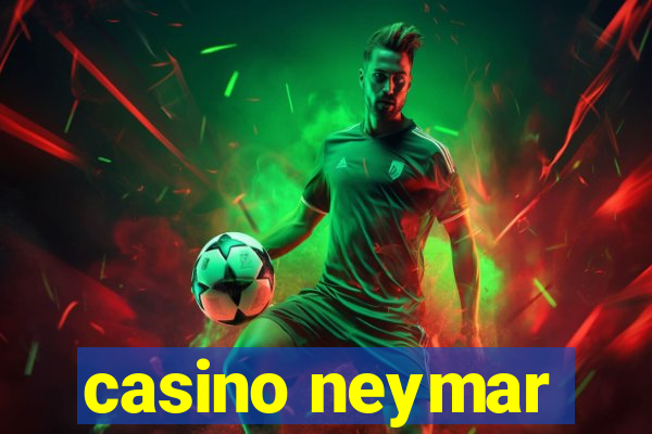 casino neymar
